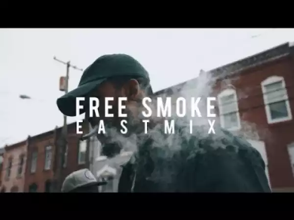 Video: Dave East - Free Smoke (EastMix)
